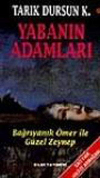 Yabanın Adamları / Bağrıyanık Ömer ile Güzel Zeynep