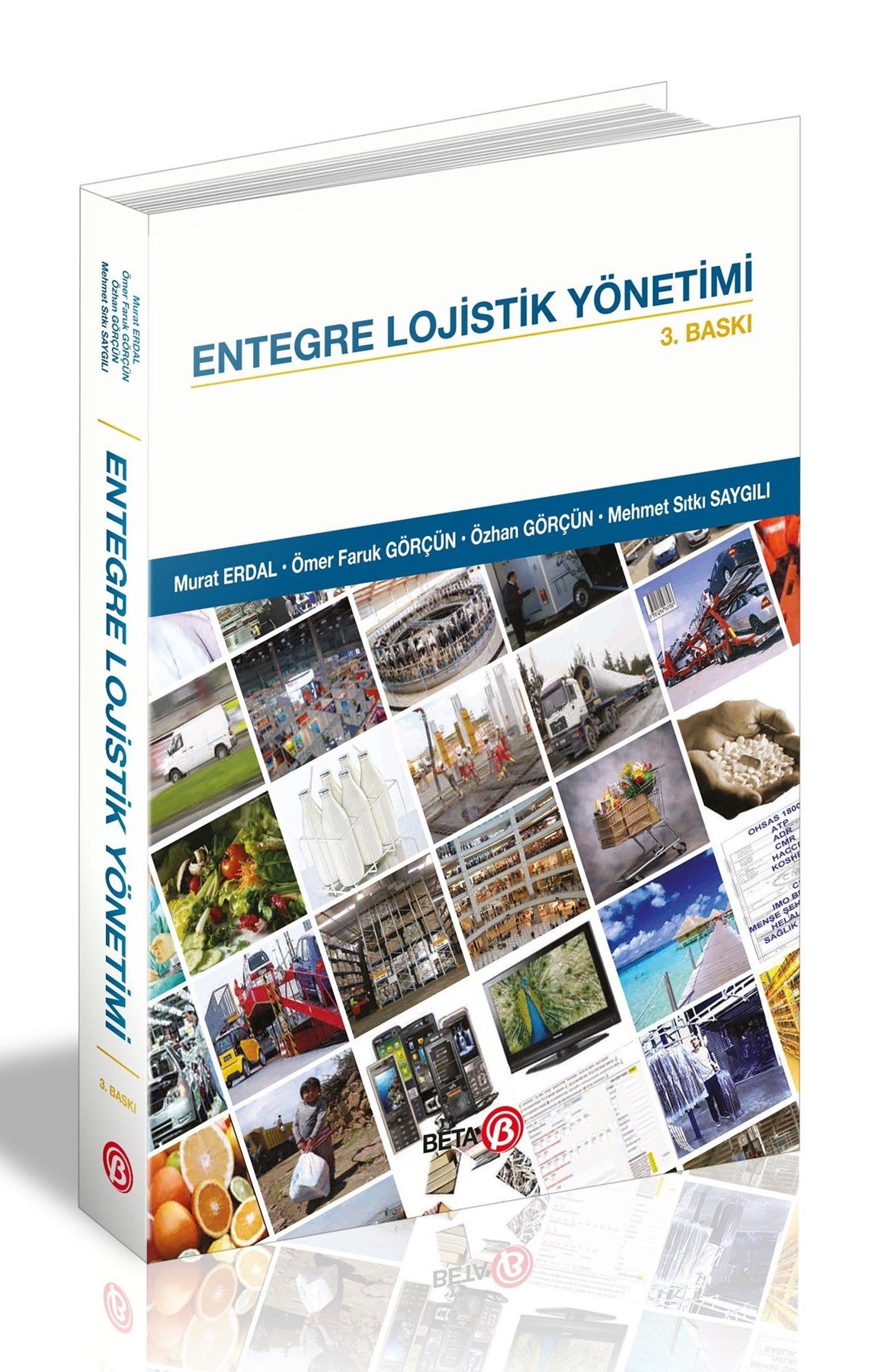 Entegre Lojistik Yönetimi / Taşıma - Depolama - Dağıtım - Mevzuat