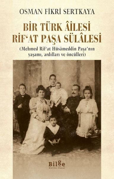 Bir Türk Ailesi Rifat Paşa Sülalesi