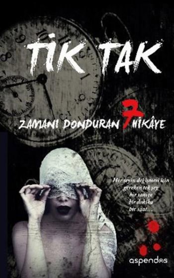 Tik Tak - Zamanı Donduran 7 Hikaye