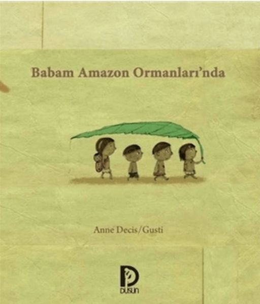 Babam Amazon Ormanlarında