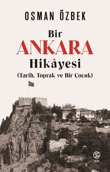 Bir Ankaras Hikayesi (Tarih, Toprak ve Bir Çocuk)