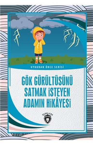 Gök Gürültüsünü Satmak İsteyen Adamın Hikayesi Uykudan Önce Serisi (0-7 Yaş)