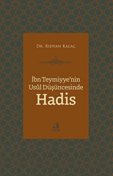İbn Teymiyye'nin Usul Düşüncesinde Hadis