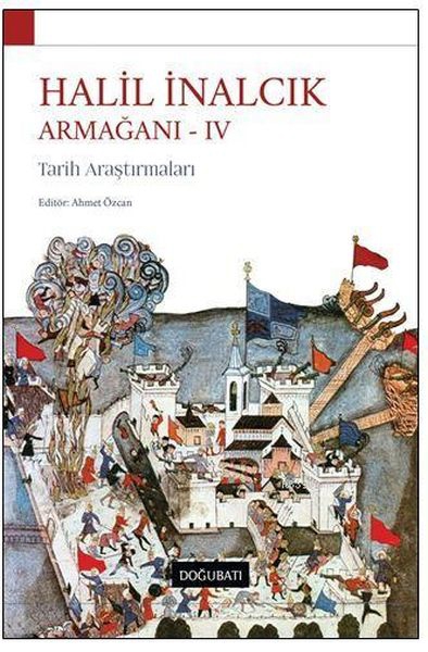 Halil İnalcık Armağanı 4 - Tarih Araştırmaları