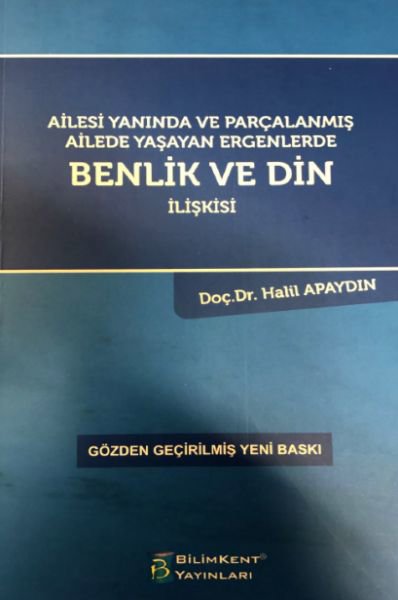 Ailesi Yanında ve Parçalanmış Ailede Yaşayan Ergenlerde Benlik ve Din İlişkisi