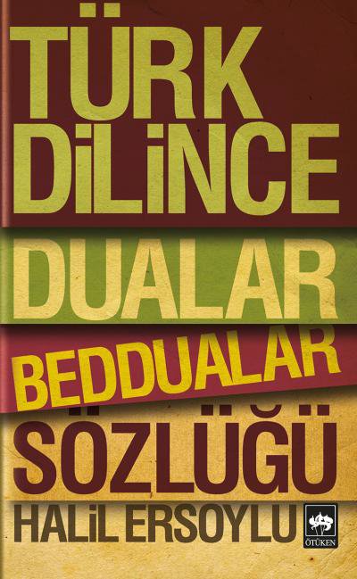 Türk Diline Dualar, Beddualar Sözlüğü