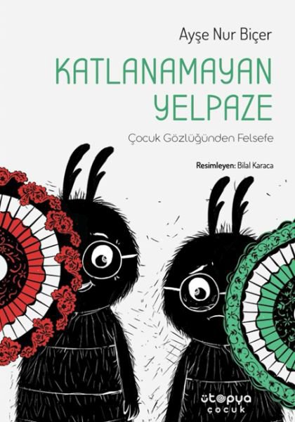 Katlanamayan Yelpaze - Çocuk Gözlüğünden Felsefe