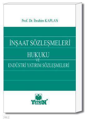 İnşaat Sözleşmeleri Hukuku ve Endüstri Yatırım Sözleşmeleri