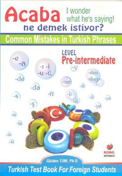 Acaba Ne Demek İstiyor Common Mistakes In Turkish Phrases