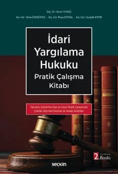 İdari Yargılama Hukuku Pratik Çalışma Kitabı –Tamamı Çözümlü–