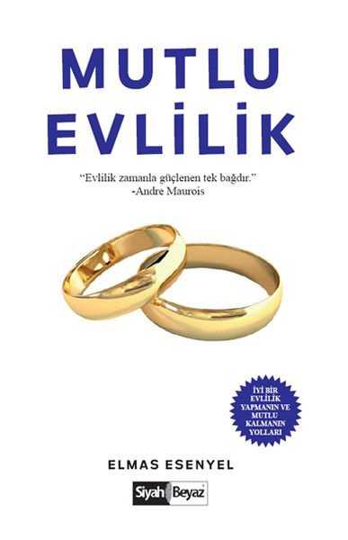 Mutlu Evlilik - İyi Bir Evlilik Yapmanın ve Mutlu Kalmanın Yolları