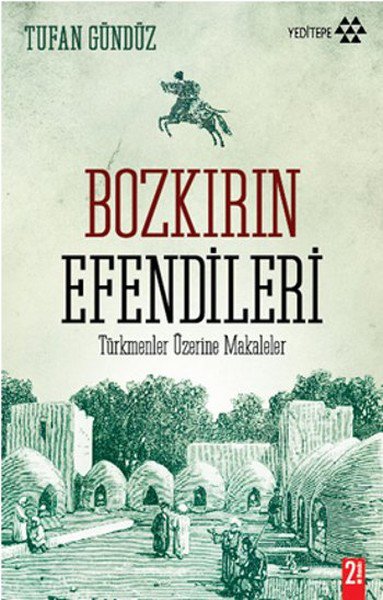 Bozkırın Efendileri  Türkmenler Üzerine Makaleler