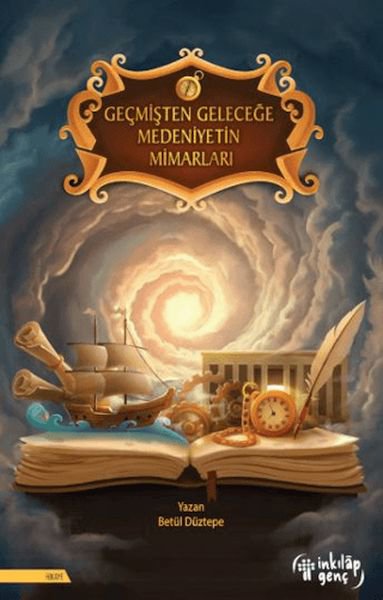 Geçmişten Geleceğe Medeniyetin Mimarları