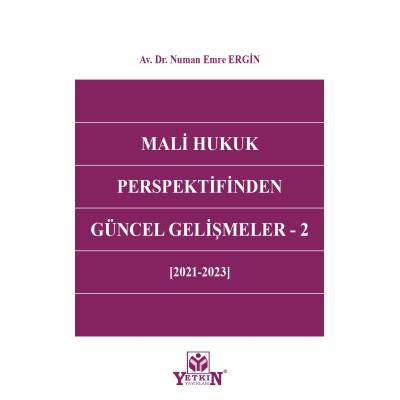 Mali Hukuk Perspektifinden Güncel Gelişmeler - 2 (2021- 2023)