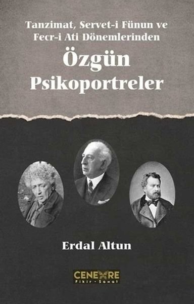 Tanzimat Servet-i Fünun ve Fecr-i Ati Dönemlerinden Özgün Psikoportreler