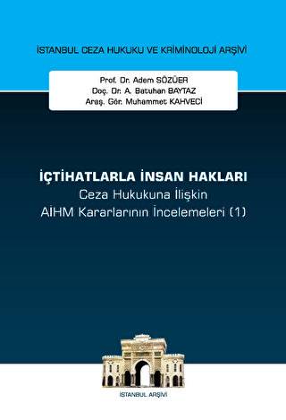 İçtihatlarla İnsan Hakları Ceza Hukukuna İlişkin Aihm Kararlarının İncelemeleri (1)