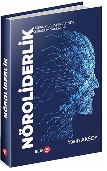 Nöroliderlik / Liderlik Çalışmalarında Sinirbilim Yaklaşımı