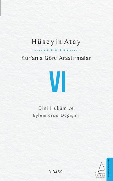 Kur’an’a Göre Araştırmalar VI - Dini Hüküm ve Eylemlerde Değişim