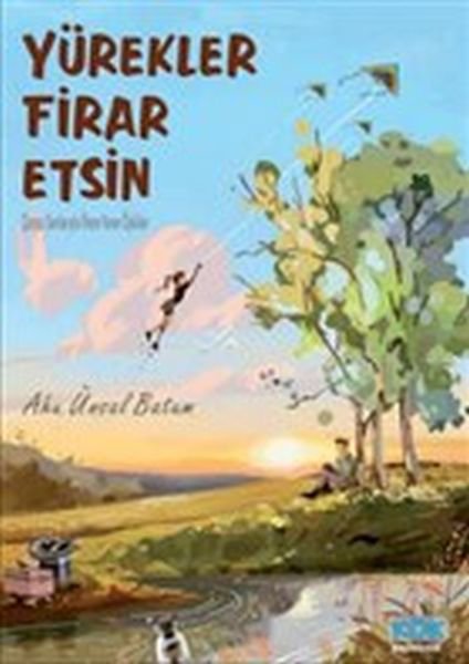 Yürekler Firar Etsin - Çarpıcı Sonlarıyla İlham Veren Öyküler