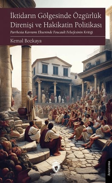 İktidarın Gölgesinde Özgürlük Direnişi ve Hakikatin Politikası