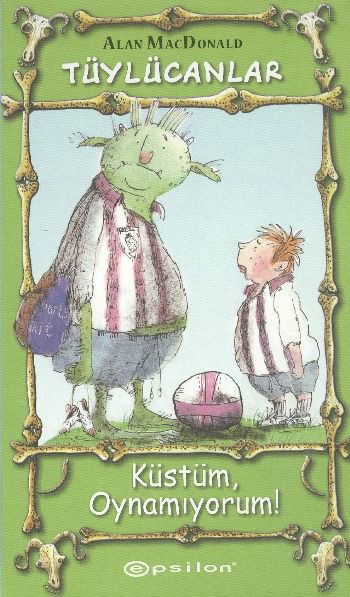 Tüylücanlar -2 / Küstüm Oynamıyorum