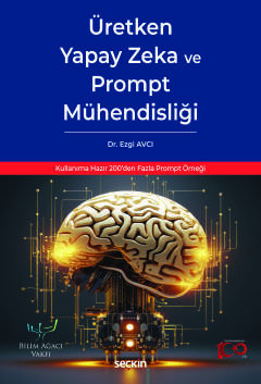 Üretken Yapay Zeka ve Prompt Mühendisliği Kullanıma Hazır 200'den Fazla Prompt Örneği