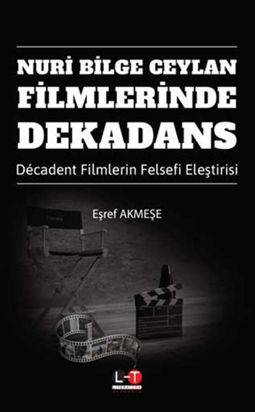 Nuri Bilge Ceylan Filmlerinde Dekadans - Decadent Filmlerin Felsefi Eleştirisi