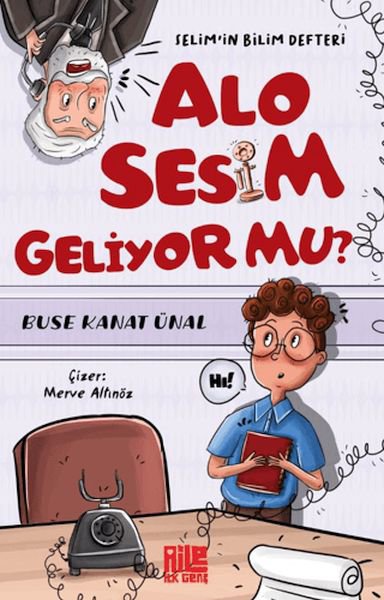 Alo Sesim Geliyor mu? Selim’in Bilim Defteri
