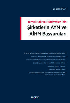 Temel Hak ve Hürriyetler İçinŞirketlerin AYM ve AİHM Başvuruları
