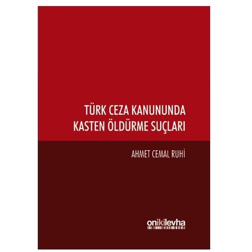 Türk Ceza Kanununda Kasten Öldürme Suçları