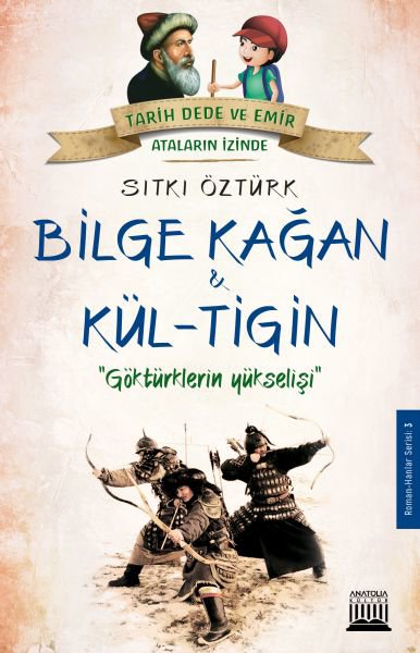 Bilge Kağan Kül-Tigin - Göktürklerin Yükselişi