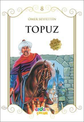 Çocuklar İçin Ömer Seyfettinden Seçmeler - Topuz