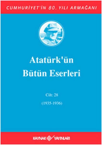 Atatürk'ün Bütün Eserleri Cilt: 28 (1935 - 1936)