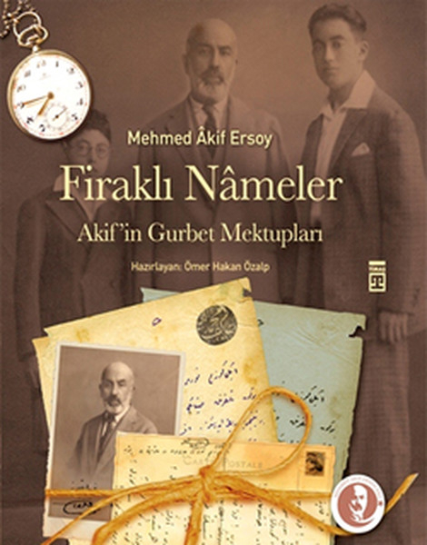 Firaklı Nameler - Akif'in Gurbet Mektupları