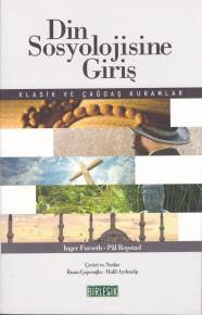 Din Sosyolojisine Giriş - Klasik ve Çağdaş Kuramlar