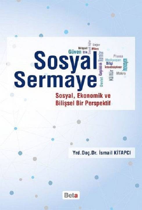 Sosyal Sermaye / Sosyal, Ekonomik ve Bilişsel Bir Perspektif
