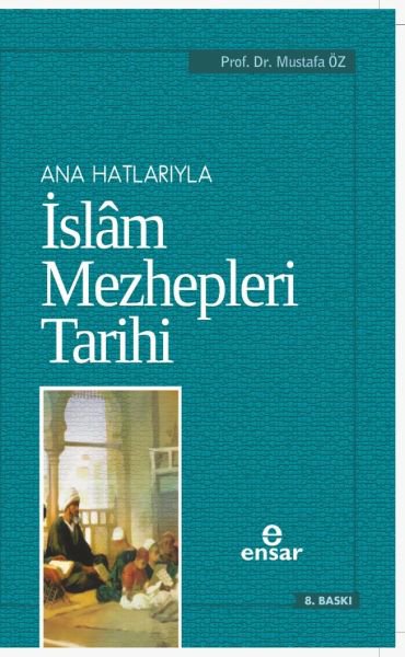 Anahatlarıyla İslam Mezhepleri Tarihi