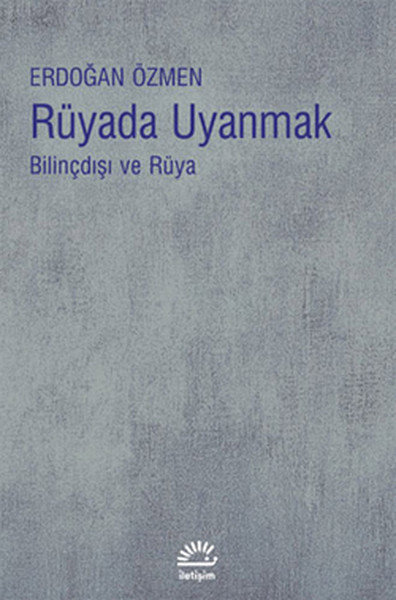 Rüyada Uyanmak  Bilinçdışı ve Rüya