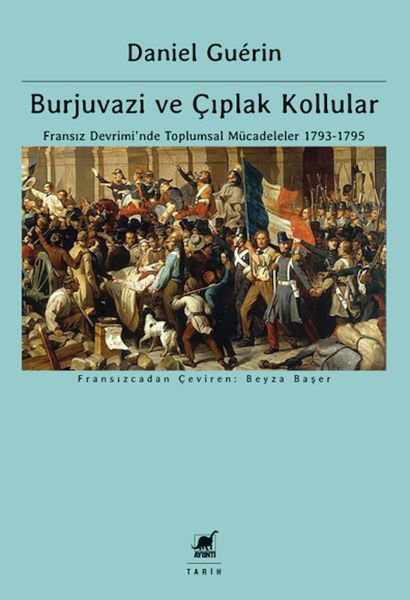 Burjuvazi ve Çıplak Kollular: Fransız Devrimi’nde Toplumsal Mücadeleler 1793-1795