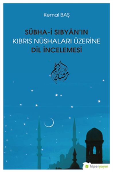 Sübha-i Sıbyân’ın Kıbrıs Nüshaları Üzerine Dil İncelemesi