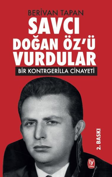 Savcı Doğan Özü Vurdular - Bir Kontrgerilla Cinayeti