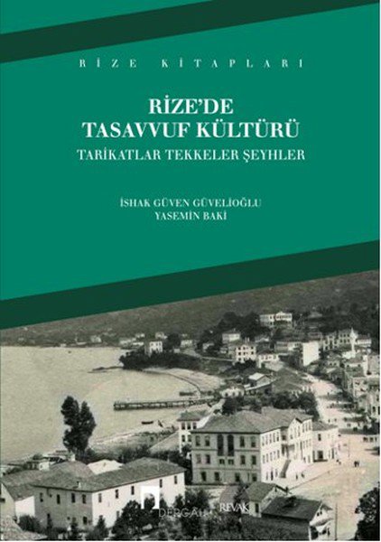 Rize'de Tasavvuf Kültürü  Tarikatlar Tekkeler Şeyhler