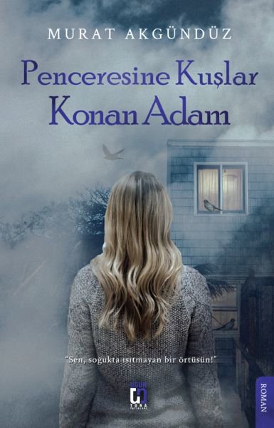 Penceresine Kuşlar Konan Adam