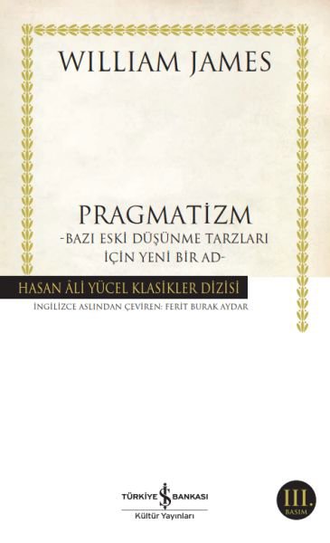 Pragmatizm Bazı Eski Düşünme Tarzları İçin Yeni Bir Ad - Hasan Ali Yücel Klasikleri