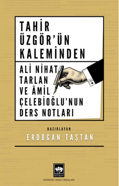 Tahir Üzgör'ün Kaleminden Ali Nihat Tarlan ve Âmil Çelebioğlu'nun Ders Notları