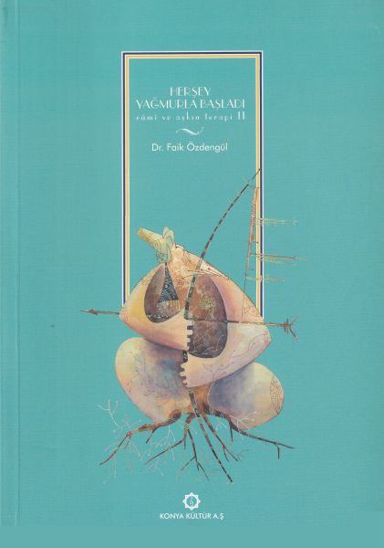 Rumi Ve Aşkın Terapi-2 Herşey Yağmurla Başladı