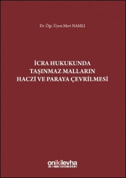İcra Hukukunda Taşınmaz Malların Haczi ve Paraya Çevrilmesi
