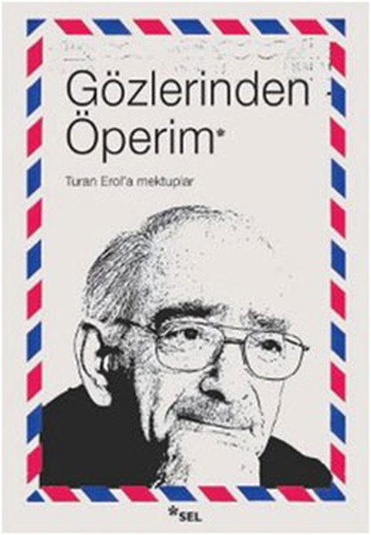 Gözlerinden Öperim - Turan Erol'a Mektuplar