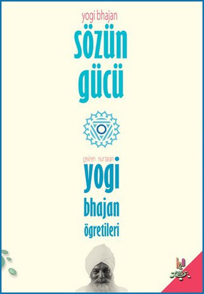 Sözün Gücü  Yogi Bhajan'ın Öğretileri
